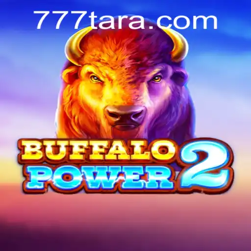 Discover the Thrills of BuffaloPower2 with Tara777.COM