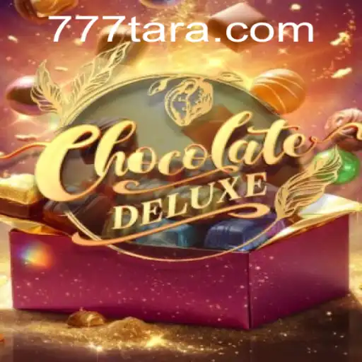 Discover the Sweet World of ChocolateDeluxe at Tara777.COM
