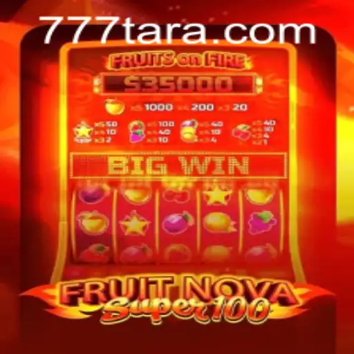 Discover the Excitement of FruitNovaSuper100: A Comprehensive Guide