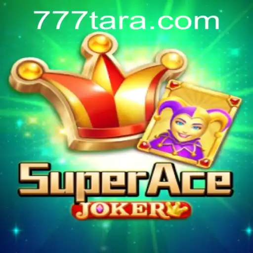 SuperAceJoker: A Thrilling Adventure in Virtual Gaming with Tara777.COM