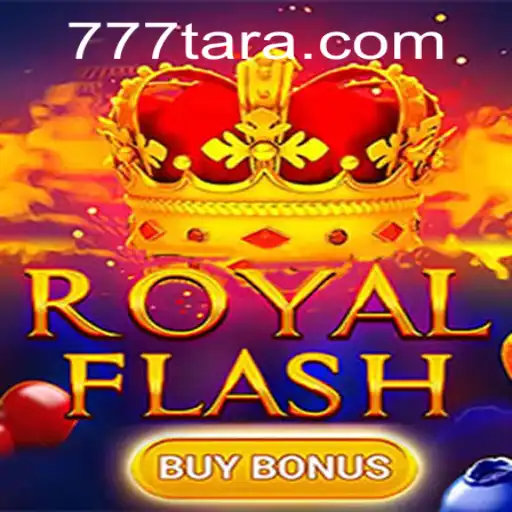 Explore the Exciting World of 'RoyalFlashBuyBonus' at Tara777.COM